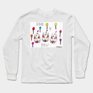 Fool 4 You Long Sleeve T-Shirt